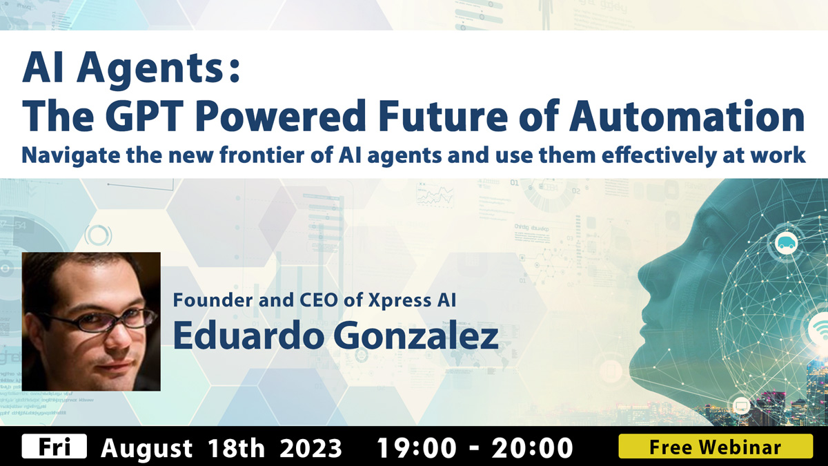 AI Agents：The GPT Powered Future of Automation　Navigate the new frontier of AI agents and use them effectively at work