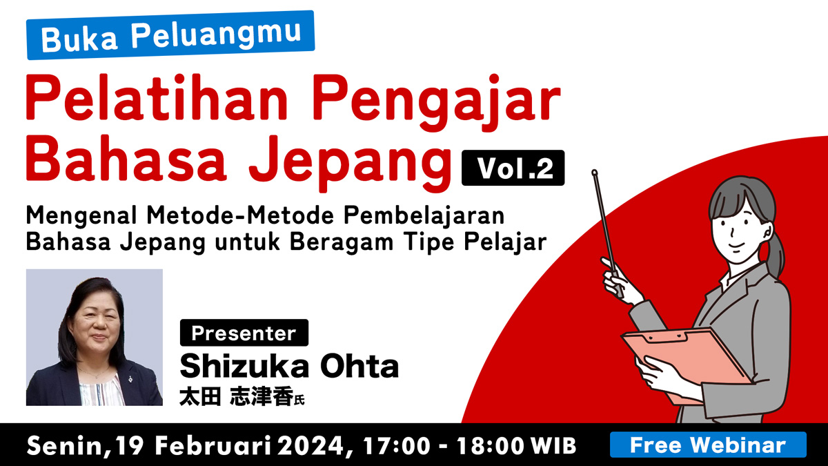 Buka Peluangmu: Pelatihan Pengajar Bahasa Jepang Vol. 2 Mengenal Metode-Metode Pembelajaran Bahasa Jepang untuk Beragam Tipe Pelajar